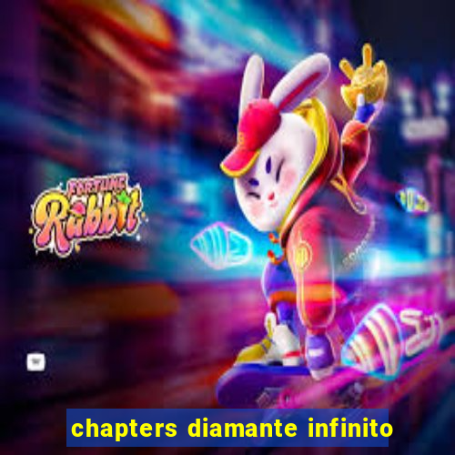 chapters diamante infinito